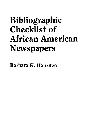 Lista Bibliográfica de Periódicos Afroamericanos - Bibliographic Checklist of African American Newspapers