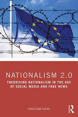 Nacionalismo en Internet: Teoría crítica e ideología en la era de las redes sociales y las fake news - Nationalism on the Internet: Critical Theory and Ideology in the Age of Social Media and Fake News