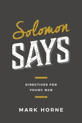 Salomón dice: Directrices para jóvenes - Solomon Says: Directives for Young Men