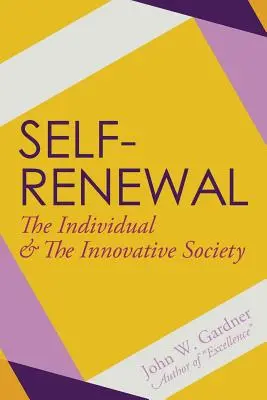 Autorenovación: El individuo y la sociedad innovadora - Self-Renewal: The Individual and the Innovative Society
