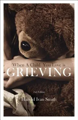 Cuando un niño que amas está de duelo - When a Child You Love Is Grieving