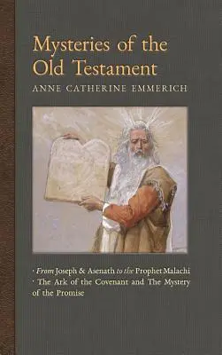 Misterios del Antiguo Testamento: De José y Asenat al Profeta Malaquías & El Arca de la Alianza y el Misterio de la Promesa - Mysteries of the Old Testament: From Joseph and Asenath to the Prophet Malachi & The Ark of the Covenant and the Mystery of the Promise