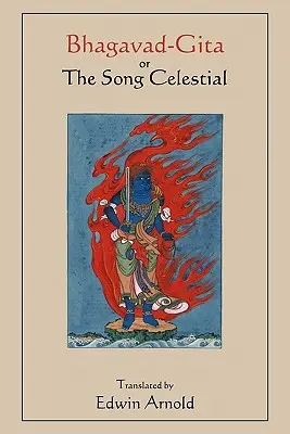 Bhagavad-Gita o La Canción Celestial. Traducido por Edwin Arnold. - Bhagavad-Gita or The Song Celestial. Translated by Edwin Arnold.