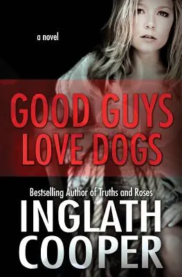 Los buenos aman a los perros - Good Guys Love Dogs