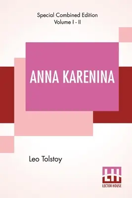 Anna Karenina (Completa): Traducido por Constance Garnett - Anna Karenina (Complete): Translated By Constance Garnett