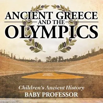 La Antigua Grecia y los Juegos Olímpicos - Historia Antigua para Niños - Ancient Greece and The Olympics - Children's Ancient History