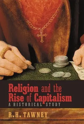 La religión y el auge del capitalismo: Un estudio histórico - Religion and the Rise of Capitalism: A Historical Study