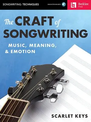 El arte de componer canciones: Música, significado y emoción [Con código de acceso] - The Craft of Songwriting: Music, Meaning, & Emotion [With Access Code]