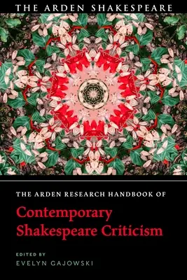 The Arden Research Handbook of Contemporary Shakespeare Criticism (Manual de investigación Arden de crítica contemporánea de Shakespeare) - The Arden Research Handbook of Contemporary Shakespeare Criticism