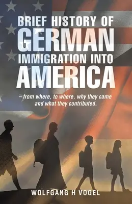 Breve historia de la inmigración alemana en América - de dónde, a dónde, por qué vinieron y qué aportaron. - Brief History of German Immigration into America - from Where, to Where, Why They Came and What They Contributed.