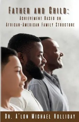 Padre e hijo: Logros Basados en la Estructura Afroamericana - Father and Child: Achievement Based on African American Structure