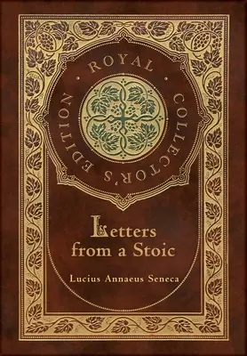 Cartas de un estoico (Completas) (Real Edición de Coleccionista) (Tapa dura plastificada con sobrecubierta) - Letters from a Stoic (Complete) (Royal Collector's Edition) (Case Laminate Hardcover with Jacket)