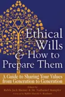 Testamentos éticos y cómo prepararlos (2ª edición): Una guía para compartir sus valores de generación en generación - Ethical Wills & How to Prepare Them (2nd Edition): A Guide to Sharing Your Values from Generation to Generation