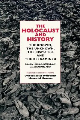 El Holocausto y la Historia: Lo conocido, lo desconocido, lo discutido y lo reexaminado - The Holocaust and History: The Known, the Unknown, the Disputed, and the Reexamined