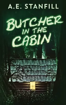 El carnicero en la cabaña: Edición en tapa dura y letra grande - Butcher In The Cabin: Large Print Hardcover Edition