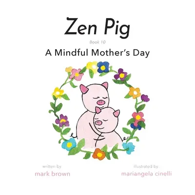 Cerdo Zen: Un Día de la Madre Consciente - Zen Pig: A Mindful Mother's Day