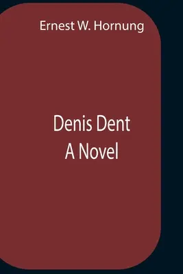 Denis Dent Una novela - Denis Dent A Novel