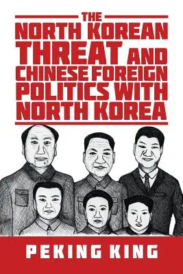 La amenaza norcoreana y la política exterior china con Corea del Norte - The North Korean Threat and Chinese Foreign Politics with North Korea