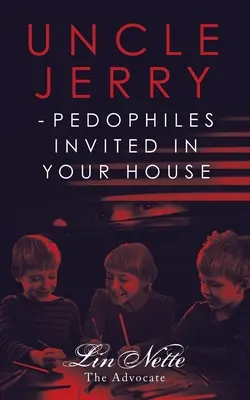 Tío Jerry - Pedófilos invitados en tu casa - Uncle Jerry - Pedophiles Invited in Your House