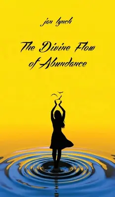 El flujo divino de la abundancia - The Divine Flow of Abundance