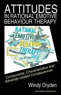 Actitudes en la terapia racional emotiva conductual (REBT): Componentes, características y consecuencias relacionadas con la adversidad - Attitudes in Rational Emotive Behaviour Therapy (REBT): Components, Characteristics and Adversity-related Consequences