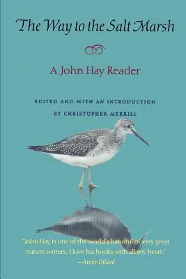 El camino al pantano salado: Una lectura de John Hay - The Way to the Salt Marsh: A John Hay Reader