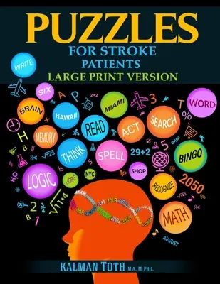 Puzzles para pacientes con ictus: Reconstruya sus habilidades lingüísticas, matemáticas y lógicas para curarse y vivir una vida más plena - Puzzles for Stroke Patients: Rebuild Language, Math & Logic Skills to Heal and Live a More Fulfilling Life