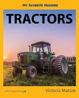 Mi máquina favorita Tractores - My Favorite Machine: Tractors