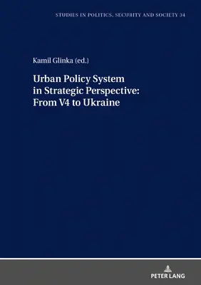 El sistema de política urbana en perspectiva estratégica: De la V4 a Ucrania - Urban Policy System in Strategic Perspective: From V4 to Ukraine