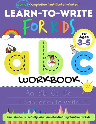 Aprende a escribir para niños ABC Workbook: Un libro de ejercicios para que los niños practiquen el control del bolígrafo, el trazado de líneas, las letras, las formas y ¡mucho más! - Learn to Write For Kids ABC Workbook: A Workbook For Kids to Practice Pen Control, Line Tracing, Letters, Shapes and More!