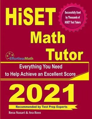 Tutor de Matemáticas HiSET: Todo lo que necesita para lograr una puntuación excelente - HiSET Math Tutor: Everything You Need to Help Achieve an Excellent Score