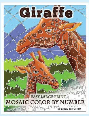 Jirafa de impresión grande Mosaico de color por número: Libro para colorear para adultos para el alivio del estrés y la relajación - Giraffe Large Print Mosaic Color By Number: Coloring Book for Adults For Stress Relief and Relaxation