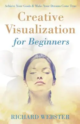 Visualización creativa para principiantes - Creative Visualization for Beginners