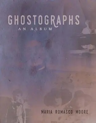 Ghostographs: Un álbum - Ghostographs: An Album