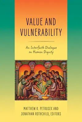 Valor y Vulnerabilidad: Un diálogo interreligioso sobre la dignidad humana - Value and Vulnerability: An Interfaith Dialogue on Human Dignity