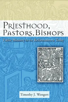 Sacerdocio, pastores, obispos: Ministerio público para la Reforma y hoy - Priesthood, Pastors, Bishops: Public Ministry for the Reformation and Today