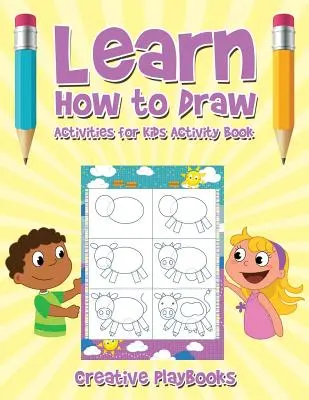 Aprende a dibujar: Libro de actividades para niños - Learn How to Draw: Activities for Kids Activity Book