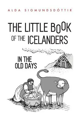 El pequeño libro de los islandeses de antaño - The Little Book of the Icelanders in the Old Days