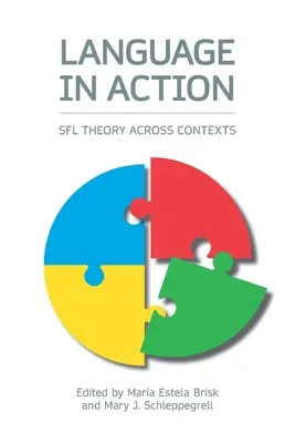 Lengua en acción: Sfl Theory Across Contexts - Language in Action: Sfl Theory Across Contexts