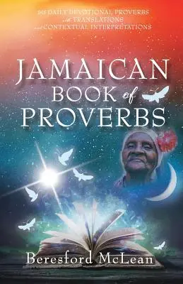 Libro jamaicano de proverbios: 365 Proverbios Devocionales Diarios con Traducciones e Interpretaciones Contextuales - Jamaican Book of Proverbs: 365 Daily Devotional Proverbs with Translations and Contextual Interpretations