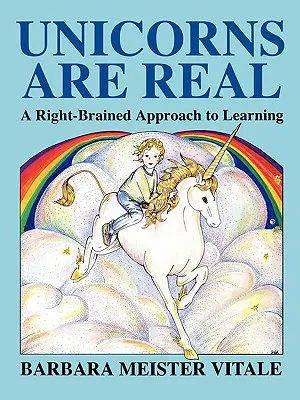 Los unicornios son reales: un enfoque cerebral del aprendizaje - Unicorns Are Real: A Right-Brained Approach to Learning