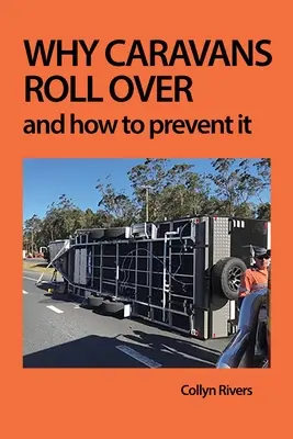 Por qué vuelcan las caravanas: Y cómo evitarlo - Why Caravans Roll Over: And How to Prevent It