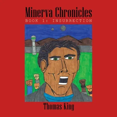 Crónicas de Minerva: Libro 1: Insurrección - Minerva Chronicles: Book 1: Insurrection