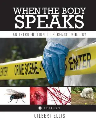 Cuando el cuerpo habla: Introducción a la biología forense - When the Body Speaks: An Introduction to Forensic Biology