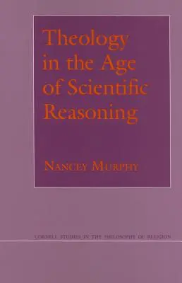 La teología en la era del razonamiento científico - Theology in the Age of Scientific Reasoning