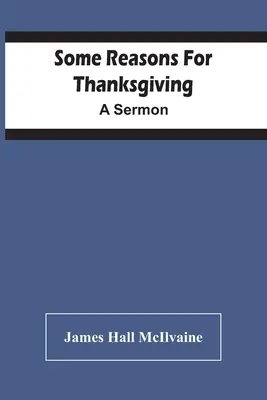 Algunas razones para dar gracias: Un sermón - Some Reasons For Thanksgiving: A Sermon