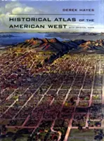 Atlas histórico del Oeste americano: Con mapas originales - Historical Atlas of the American West: With Original Maps