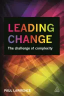 Liderar el cambio: Cómo abordan la gestión del cambio los líderes de éxito - Leading Change: How Successful Leaders Approach Change Management