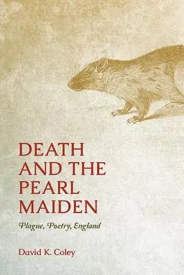 La muerte y la doncella de perlas: peste, poesía, Inglaterra - Death and the Pearl Maiden: Plague, Poetry, England