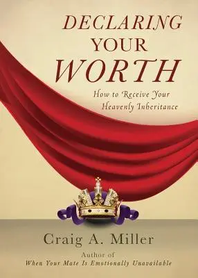 Declarando tu valor: Cómo recibir tu herencia celestial - Declaring Your Worth: How to Receive Your Heavenly Inheritance